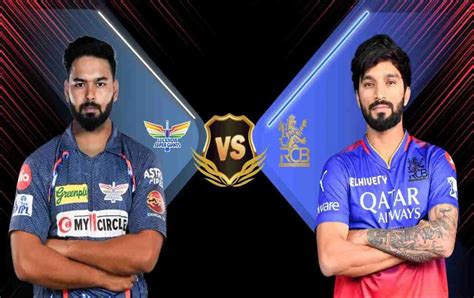 lsg vs rcb|Watch RCB Vs LSG .